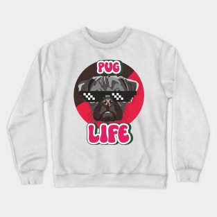 Pug life funny puppy Crewneck Sweatshirt